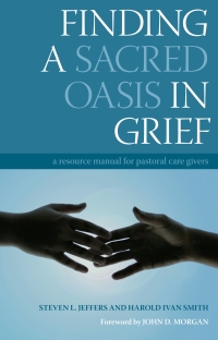 Cover image: Finding a Sacred Oasis in Grief 1st edition 9781138443259