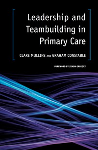 Cover image: Leadership and Teambuilding in Primary Care 1st edition 9781846191053