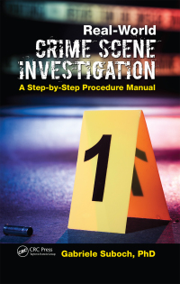 Cover image: Real-World Crime Scene Investigation 1st edition 9781498707442