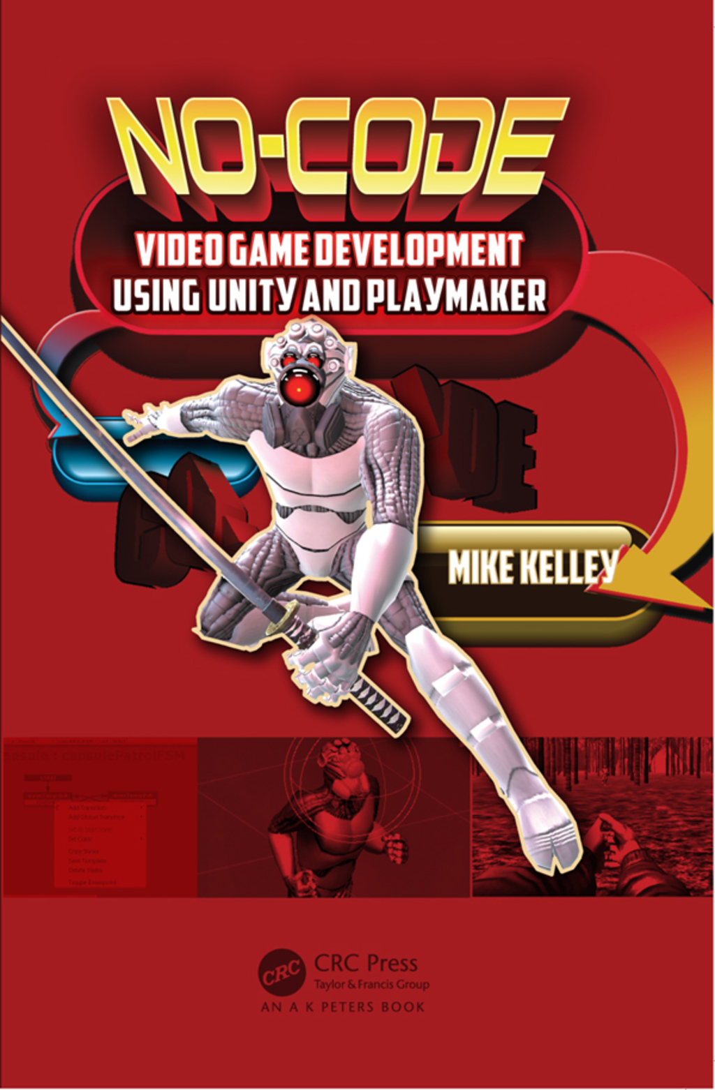 No-Code Video Game Development Using Unity and Playmaker 1st Edition
