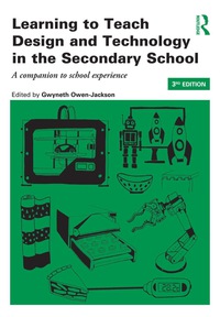 Cover image: Learning to Teach Design and Technology in the Secondary School 3rd edition 9781138785250