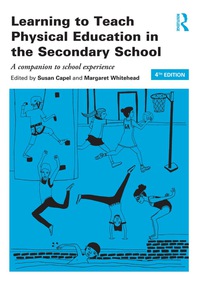 Cover image: Learning to Teach Physical Education in the Secondary School 4th edition 9781138785991