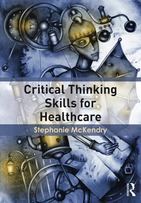 Cover image: Critical Thinking Skills for Healthcare 9781138787513