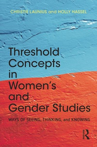 Cover image: Threshold Concepts in Women’s and Gender Studies 9781138788794