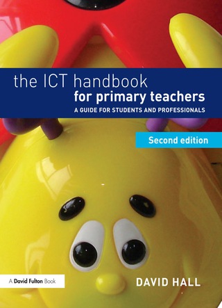 Cover image: The ICT Handbook for Primary Teachers 2nd edition 9781138853676