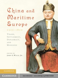 صورة الغلاف: China and Maritime Europe, 1500–1800 1st edition 9780521432603