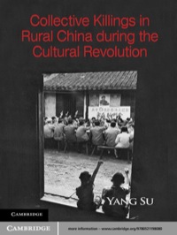 Cover image: Collective Killings in Rural China during the Cultural Revolution 1st edition 9780521198080