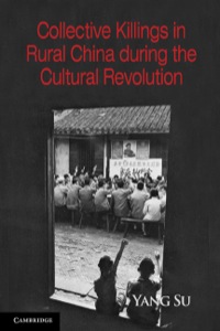 صورة الغلاف: Collective Killings in Rural China during the Cultural Revolution 9780521198080