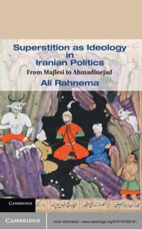 صورة الغلاف: Superstition as Ideology in Iranian Politics 1st edition 9781107005181