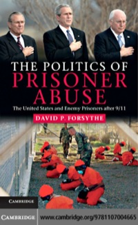 Cover image: The Politics of Prisoner Abuse 9781107004665