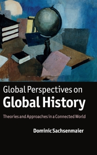Cover image: Global Perspectives on Global History 1st edition 9781107001824