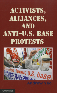 Cover image: Activists, Alliances, and Anti-U.S. Base Protests 1st edition 9781107002470