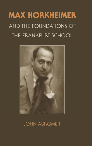 Cover image: Max Horkheimer and the Foundations of the Frankfurt School 1st edition 9781107006959