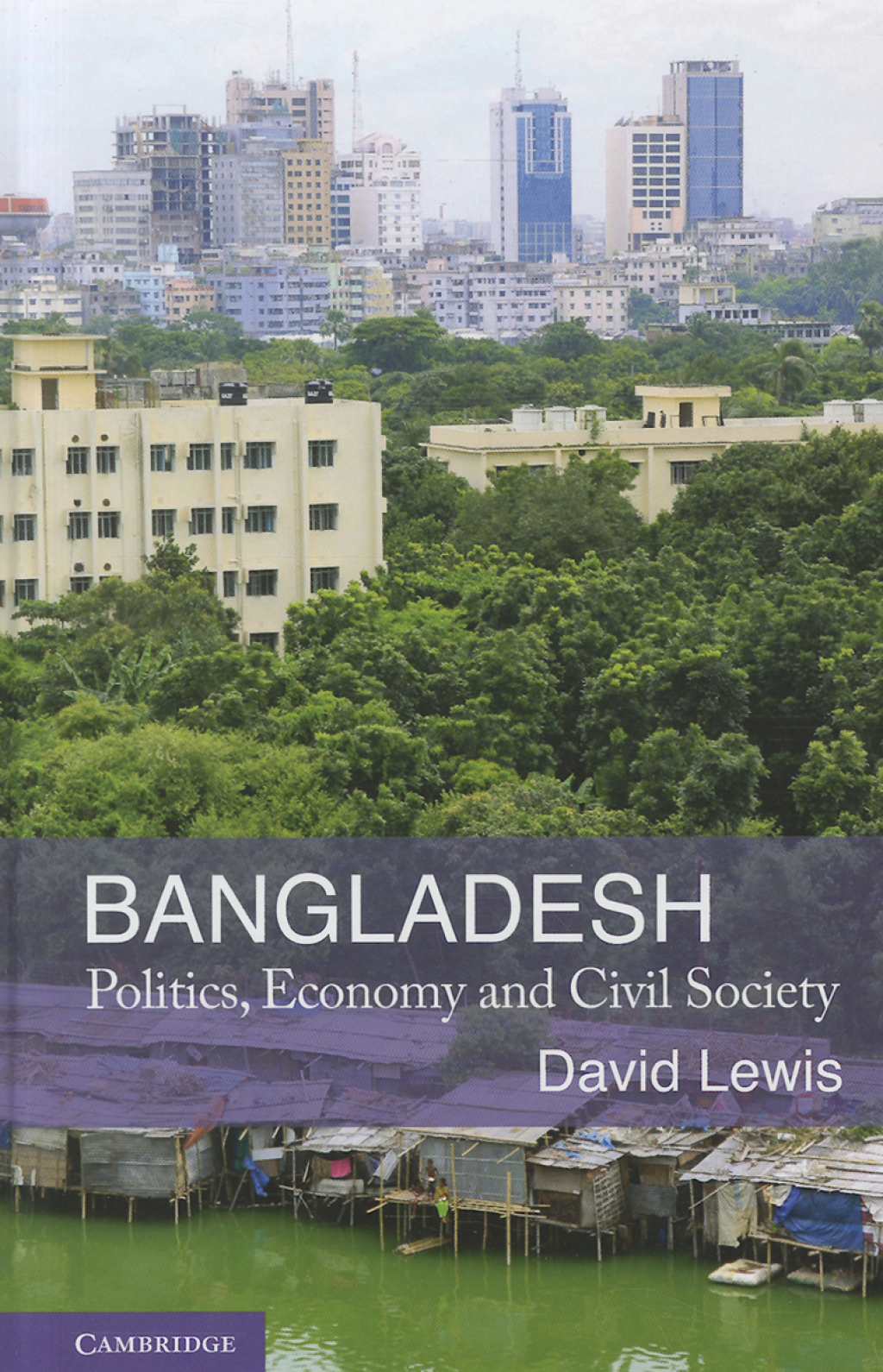 Bangladesh Politics, Economy and Civil Society 1st Edition