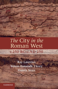 Omslagafbeelding: The City in the Roman West, c.250 BC–c.AD 250 1st edition 9780521877503