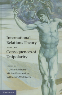 Imagen de portada: International Relations Theory and the Consequences of Unipolarity 1st edition 9781107011700