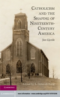 Imagen de portada: Catholicism and the Shaping of Nineteenth-Century America 9781107010246