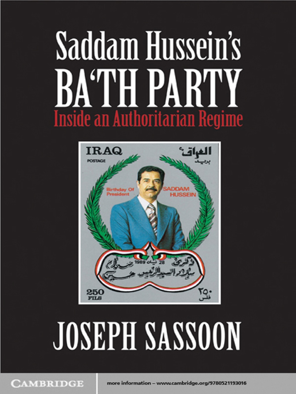 Saddam Hussein’s Ba’th Party Inside an Authoritarian Regime 1st Edition