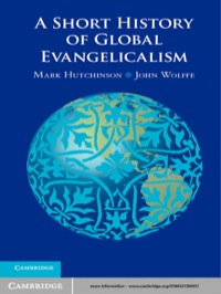 Cover image: A Short History of Global Evangelicalism 1st edition 9780521769457