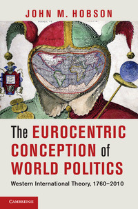 Omslagafbeelding: The Eurocentric Conception of World Politics 1st edition 9781107020207