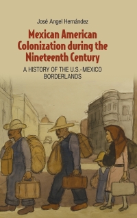 صورة الغلاف: Mexican American Colonization during the Nineteenth Century 1st edition 9781107012394