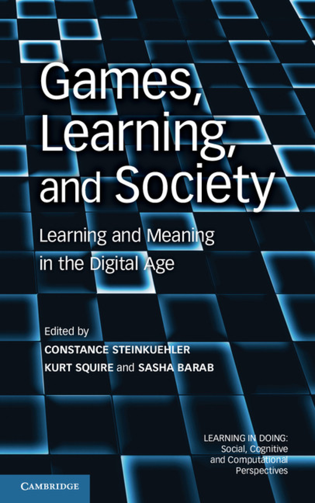 Games, Learning, and Society Learning and Meaning in the Digital Age 1st Edition