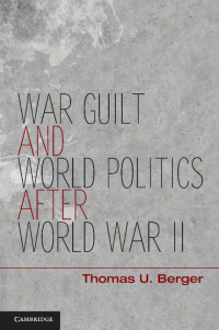 Imagen de portada: War, Guilt, and World Politics after World War II 1st edition 9781107021600