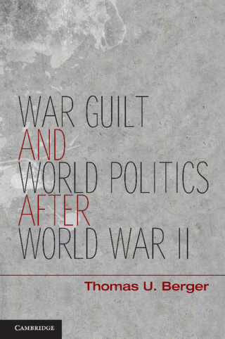 Cover image: War, Guilt, and World Politics after World War II 1st edition 9781107021600