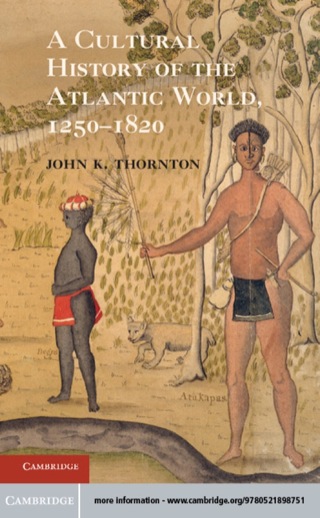Cover image: A Cultural History of the Atlantic World, 1250–1820 9780521898751