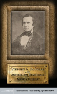 Cover image: Stephen A. Douglas and Antebellum Democracy 9781107024786
