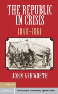 صورة الغلاف: The Republic in Crisis, 1848–1861 9781107024083