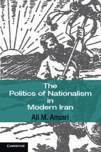 Omslagafbeelding: The Politics of Nationalism in Modern Iran 1st edition 9780521867627