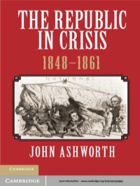 Imagen de portada: The Republic in Crisis, 1848–1861 1st edition 9781107024083