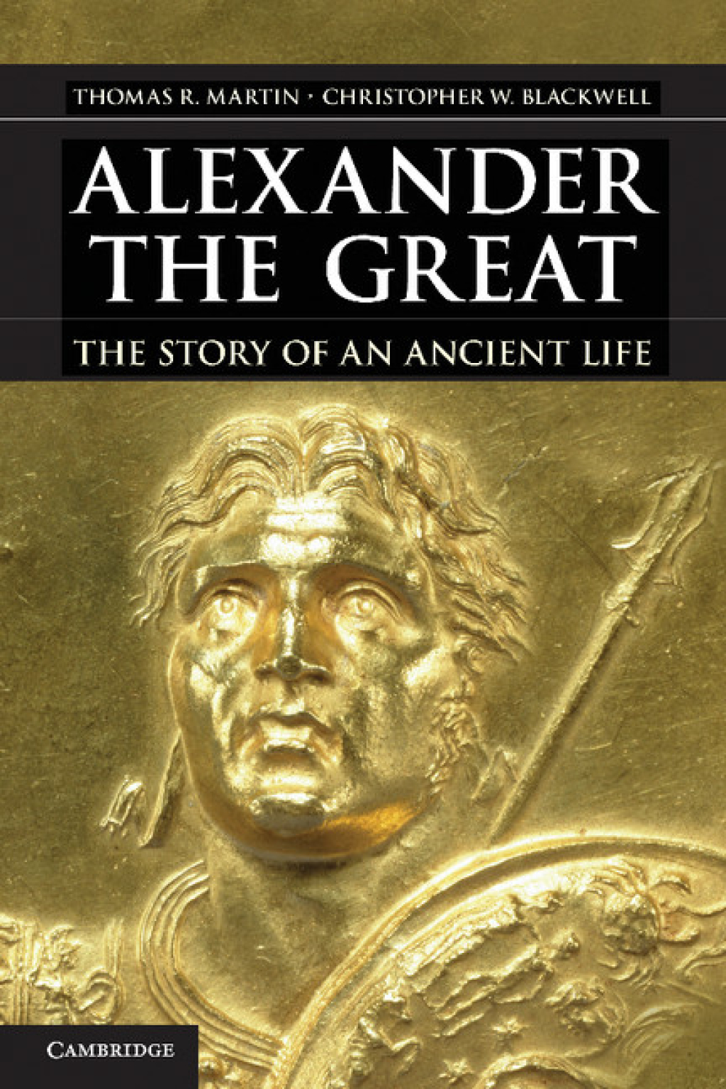 Alexander the Great The Story of an Ancient Life 1st Edition