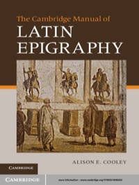 Cover image: The Cambridge Manual of Latin Epigraphy 1st edition 9780521840262