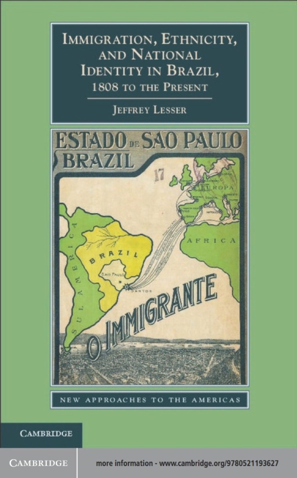 Immigration, Ethnicity, and National Identity in Brazil, 1808 to the Present 1st Edition