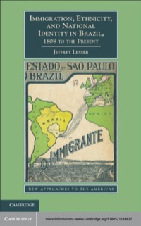 Cover image: Immigration, Ethnicity, and National Identity in Brazil, 1808 to the Present 1st edition 9780521193627