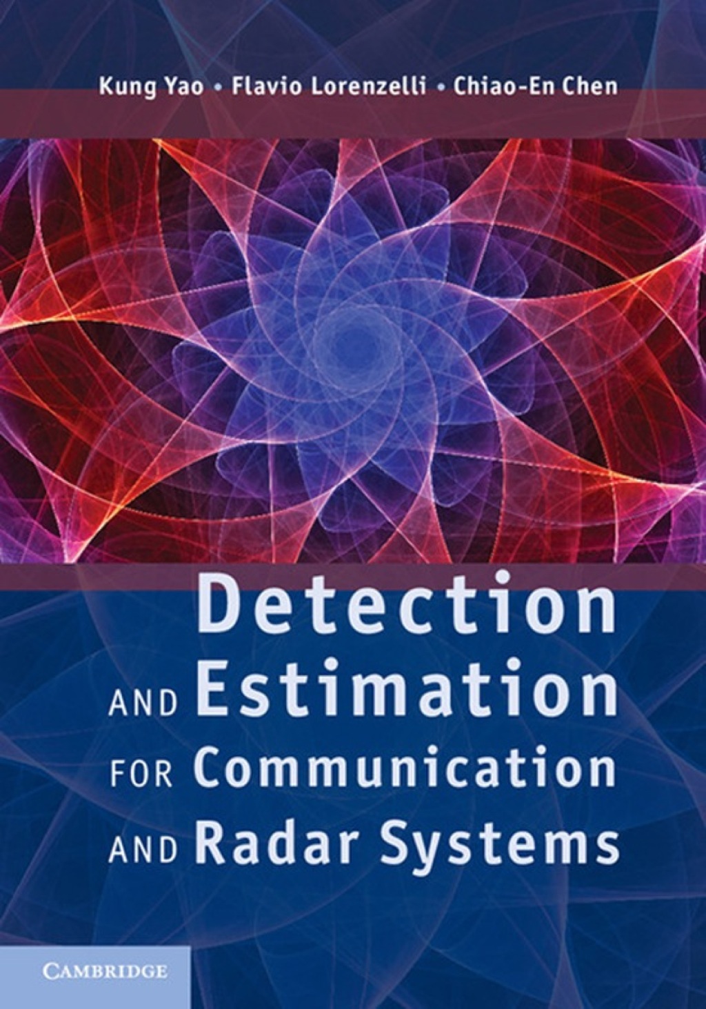 Detection and Estimation for Communication and Radar Systems 1st Edition