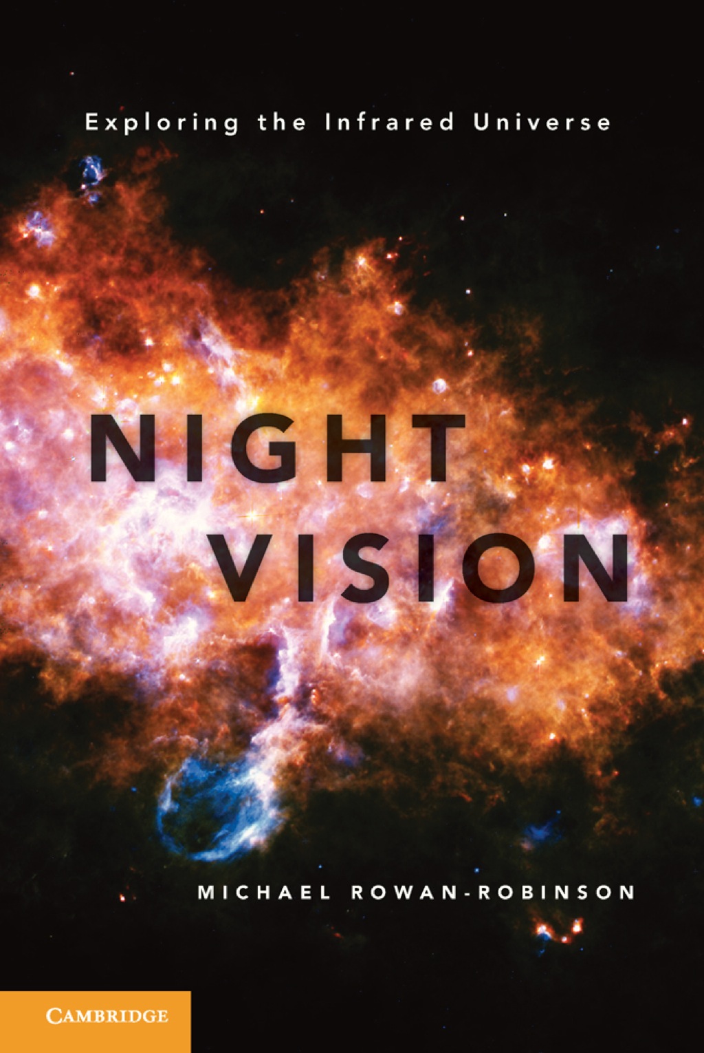 Night Vision Exploring the Infrared Universe 1st Edition