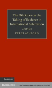 表紙画像: The IBA Rules on the Taking of Evidence in International Arbitration 1st edition 9781107032170