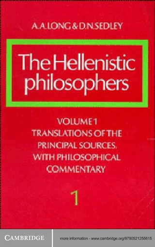 Imagen de portada: The Hellenistic Philosophers: Volume 1, Translations of the Principal Sources with Philosophical Commentary 1st edition 9780521275569