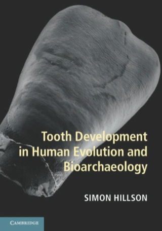 Cover image: Tooth Development in Human Evolution and Bioarchaeology 9781107011335