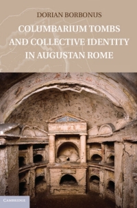 Immagine di copertina: Columbarium Tombs and Collective Identity in Augustan Rome 9781107031401