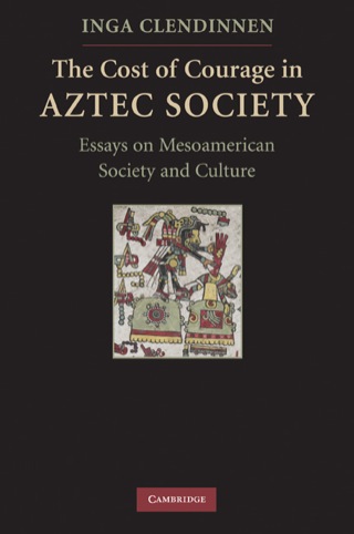 Cover image: The Cost of Courage in Aztec Society 9780521518116