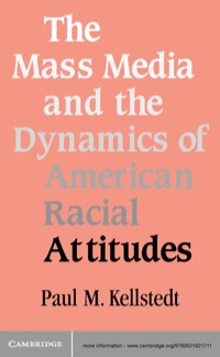 Imagen de portada: The Mass Media and the Dynamics of American Racial Attitudes 1st edition 9780521821711