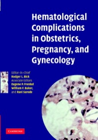 Imagen de portada: Hematological Complications in Obstetrics, Pregnancy, and Gynecology 1st edition 9780521839532