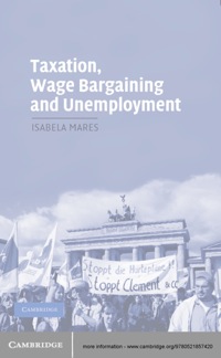 Titelbild: Taxation, Wage Bargaining, and Unemployment 1st edition 9780521857420
