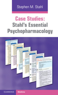 Cover image: Case Studies: Stahl's Essential Psychopharmacology: Volume 1 1st edition 9780521182089