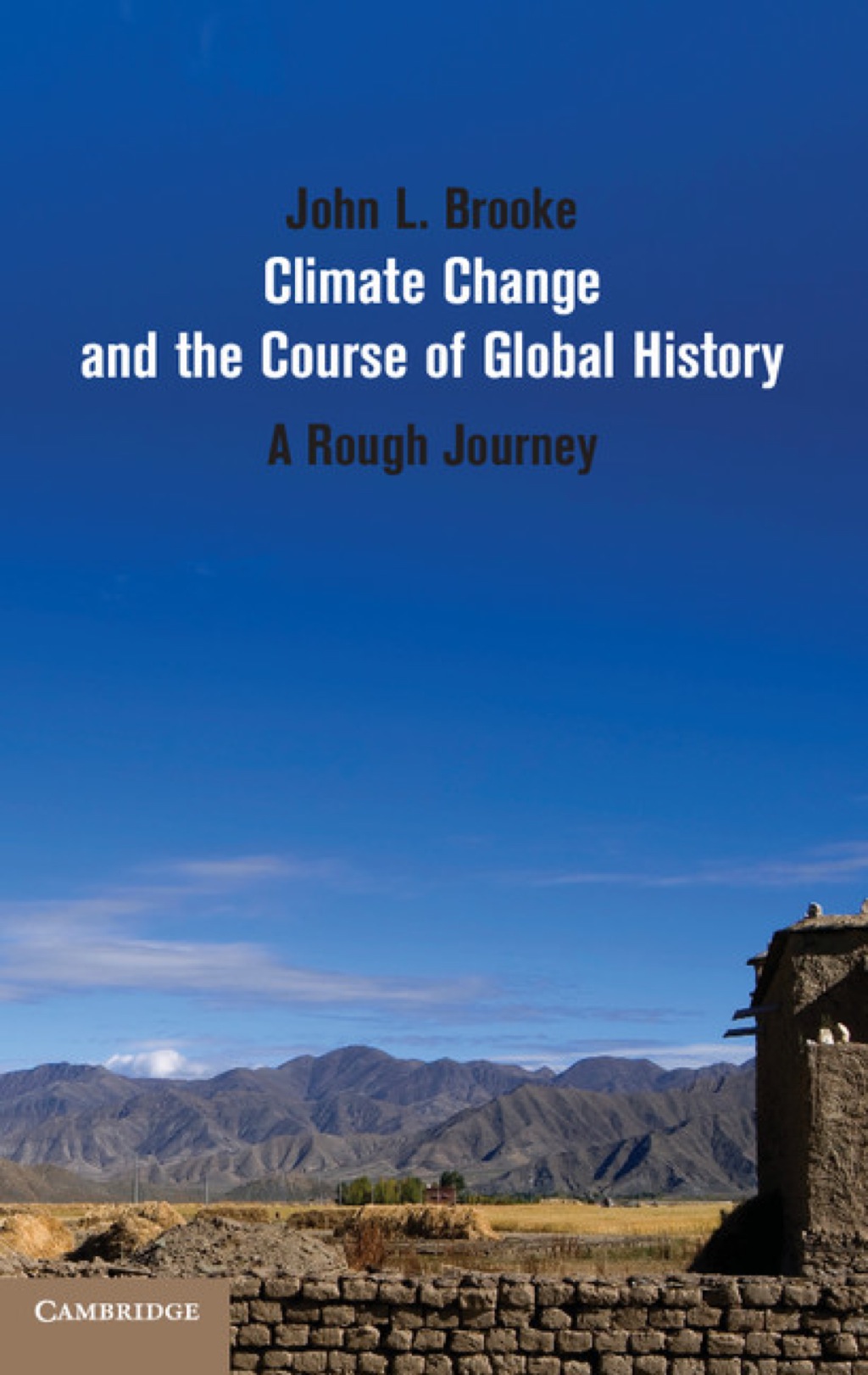 Climate Change and the Course of Global History A Rough Journey 1st Edition