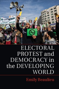 Cover image: Electoral Protest and Democracy in the Developing World 1st edition 9781107039681